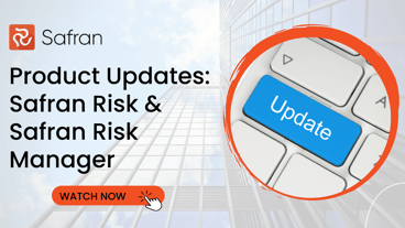 Product Updates: Safran Risk and Safran Risk Manager